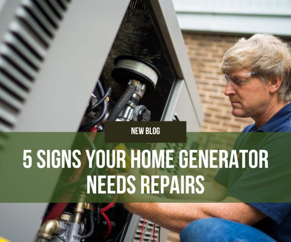 5 Signs Your Home Generator Needs Repairs
